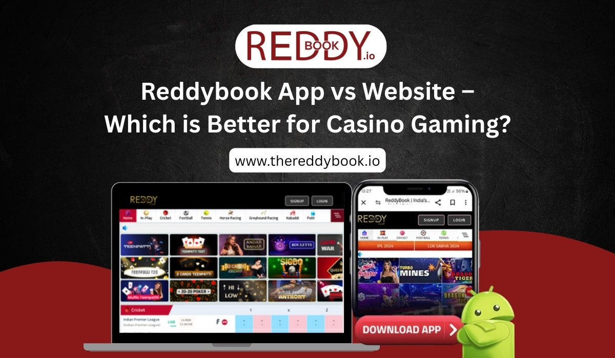 Read more about the article Reddybook App vs Website – Which is Better for Casino Gaming?