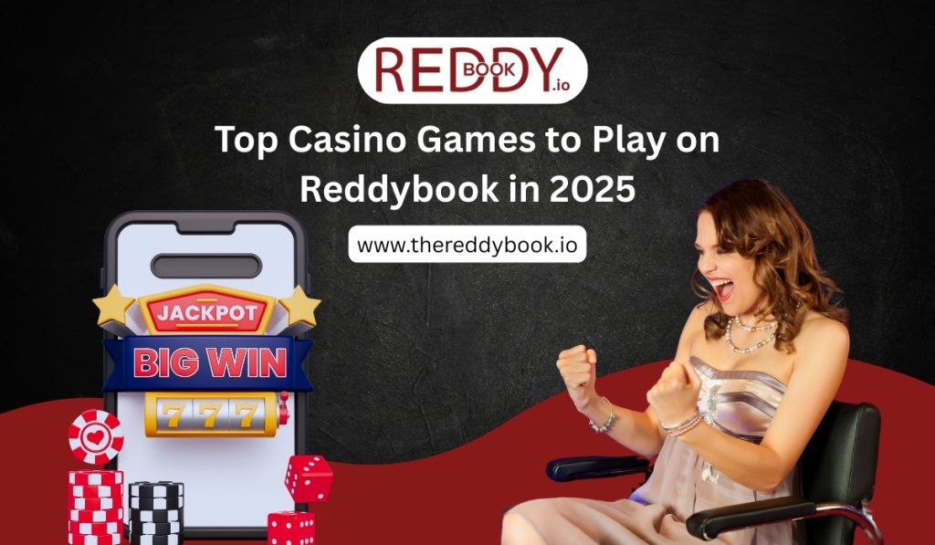 Top Casino Games to Play on Reddybook in 2025
