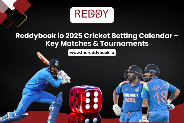Read more about the article Reddybook io 2025 Cricket Betting Calendar – Key Matches & Tournaments